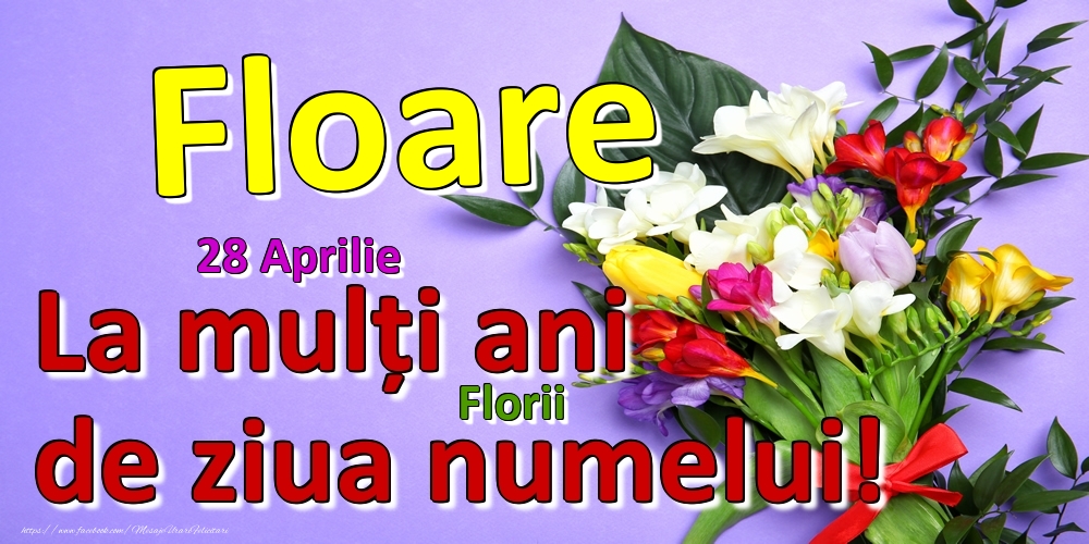 28 Aprilie - Florii -  La mulți ani de ziua numelui Floare! | Felicitare cu buchet de flori frumos pentru femei | Felicitari de Ziua Numelui