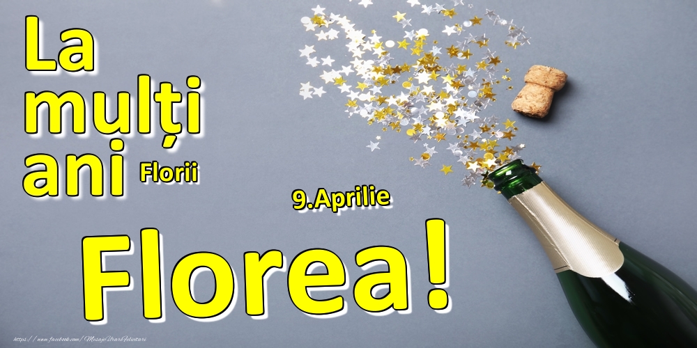 9.Aprilie - La mulți ani Florea!  - Florii | Felicitare cu șampanie și confeti pe fundal albastru și scris cu galben | Felicitari de Ziua Numelui