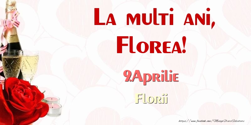 La multi ani, Florea! 9.Aprilie Florii | Felicitare cu șampanie, trandafiri și lumânări | Felicitari de Ziua Numelui