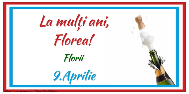 La multi ani, Florea! 9.Aprilie Florii | Felicitare cu sampanie pe fundal alb cu bordură roșu-albastru | Felicitari de Ziua Numelui