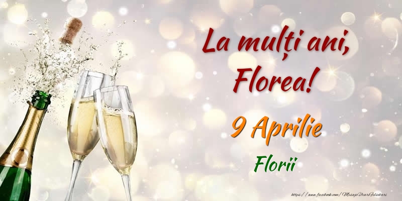 La multi ani, Florea! 9 Aprilie Florii | Felicitare cu șampanie care se deschide și 2 pahare | Felicitari de Ziua Numelui