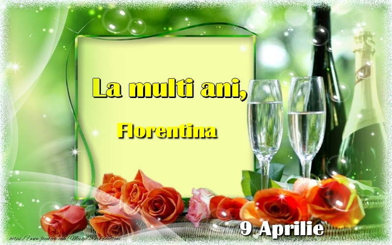 La multi ani, Florentina! 9 Aprilie | Felicitare cu aranjament cu sampanie și trandafiri roșii pe fundal verde | Felicitari de Ziua Numelui