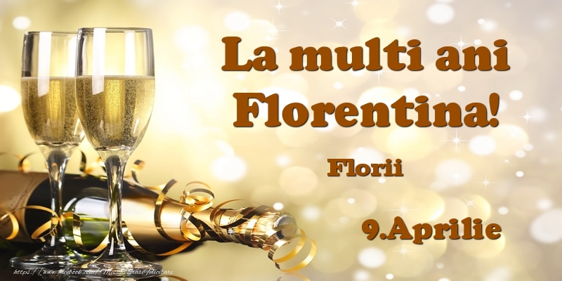 9.Aprilie Florii La multi ani, Florentina! | Felicitare cu șampanie și 2 pahare pentru sărbătoriți | Felicitari de Ziua Numelui