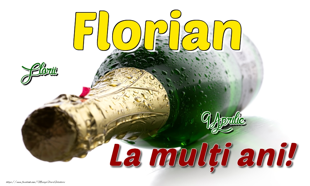 9 Aprilie Florii - La mulți ani de ziua onomastică Florian | Felicitare cu șampanie pe fundal alb | Felicitari de Ziua Numelui
