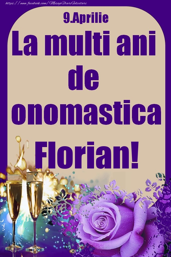 9.Aprilie - La multi ani de onomastica Florian! | Felicitare cu pahare de sampanie si trandafiri | Felicitari de Ziua Numelui