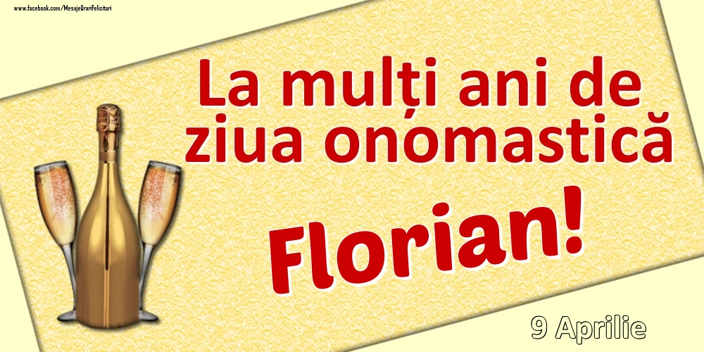 La mulți ani de ziua onomastică Florian! - 9 Aprilie | Felicitare cu șampanie și pahare | Felicitari de Ziua Numelui