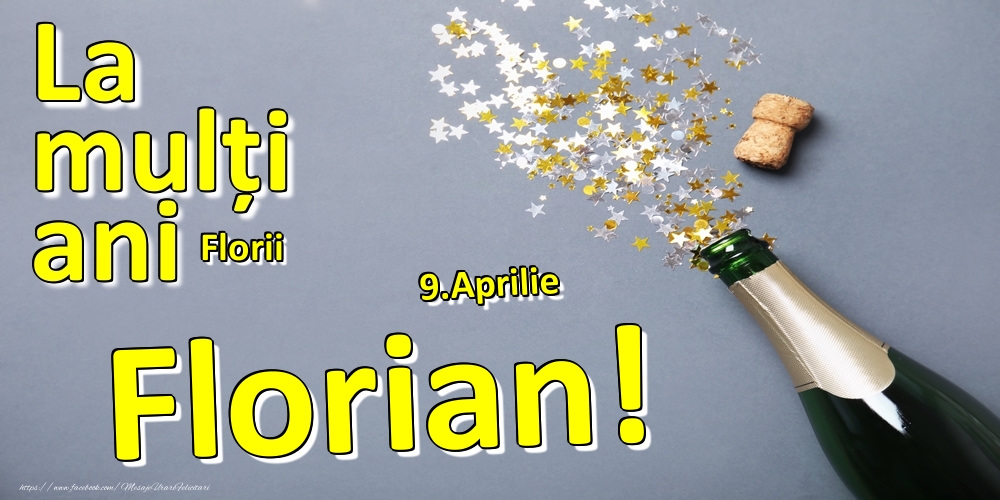 9.Aprilie - La mulți ani Florian!  - Florii | Felicitare cu șampanie și confeti pe fundal albastru și scris cu galben | Felicitari de Ziua Numelui