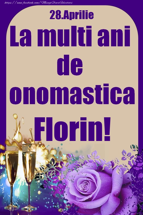 28.Aprilie - La multi ani de onomastica Florin! | Felicitare cu pahare de sampanie si trandafiri | Felicitari de Ziua Numelui
