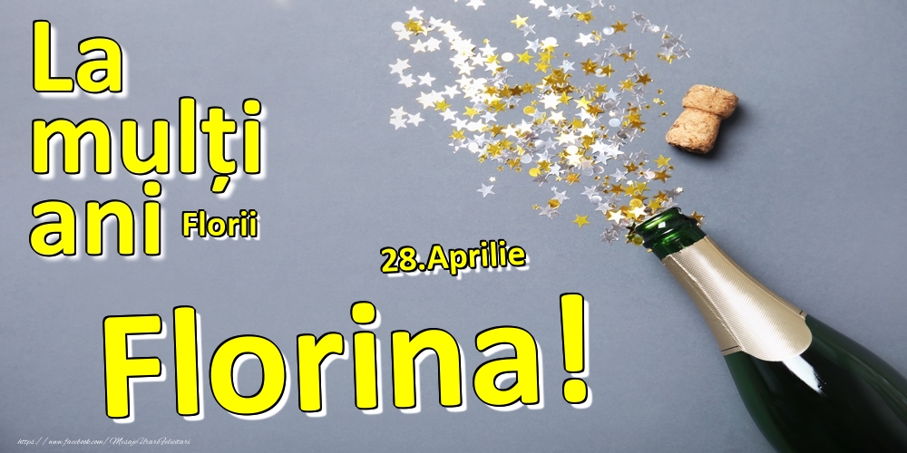 28.Aprilie - La mulți ani Florina!  - Florii | Felicitare cu șampanie și confeti pe fundal albastru și scris cu galben | Felicitari de Ziua Numelui