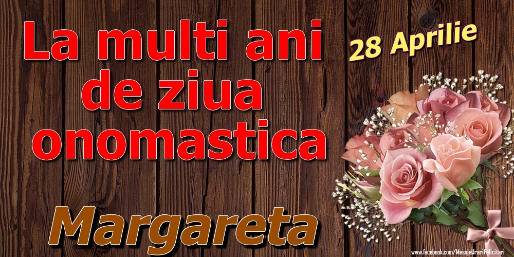 28 Aprilie - La mulți ani de ziua onomastică Margareta | Felicitare cu trandafiri pe fundal vintage de lemn | Felicitari de Ziua Numelui