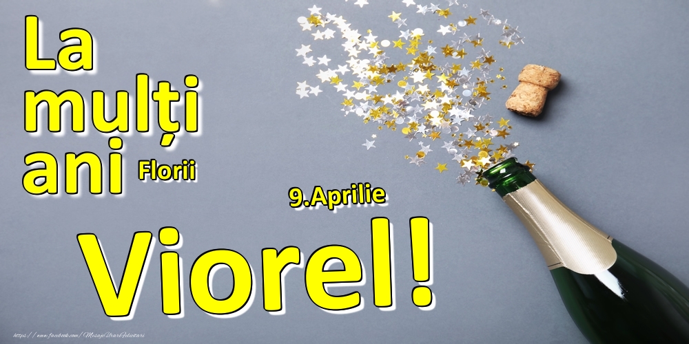 9.Aprilie - La mulți ani Viorel!  - Florii | Felicitare cu șampanie și confeti pe fundal albastru și scris cu galben | Felicitari de Ziua Numelui