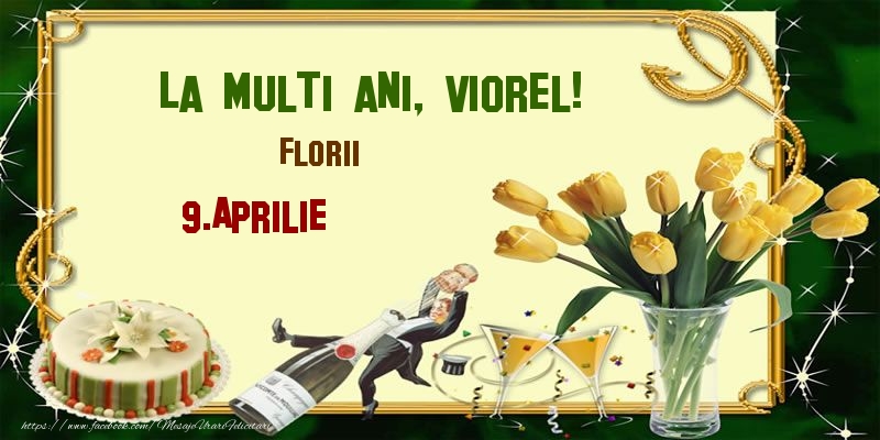 La multi ani, Viorel! Florii - 9.Aprilie | Felicitare cu lalele galbene, șampanie și tort | Felicitari de Ziua Numelui