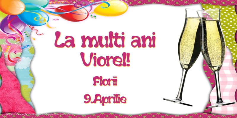 La multi ani, Viorel! Florii - 9.Aprilie | Felicitare cu baloane colorate și pahare de șampanie | Felicitari de Ziua Numelui