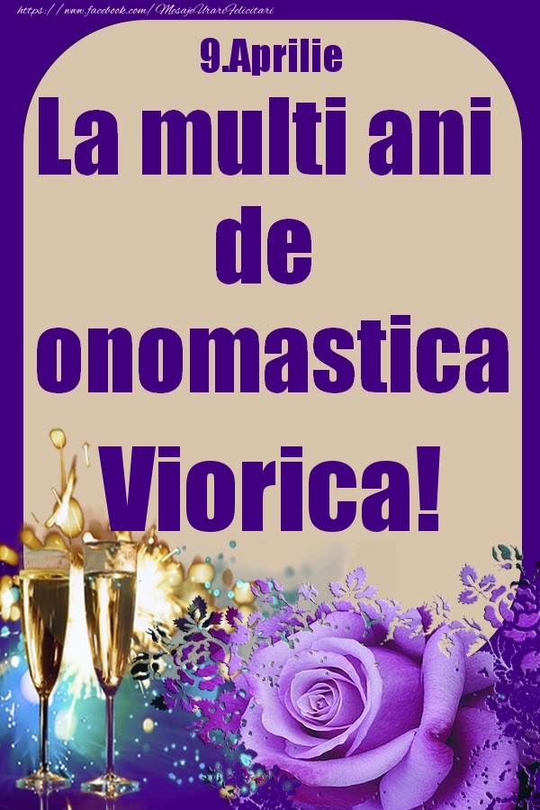 9.Aprilie - La multi ani de onomastica Viorica! | Felicitare cu pahare de sampanie si trandafiri | Felicitari de Ziua Numelui