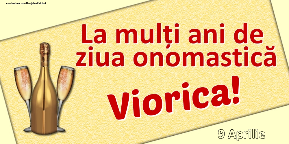 La mulți ani de ziua onomastică Viorica! - 9 Aprilie | Felicitare cu șampanie și pahare | Felicitari de Ziua Numelui