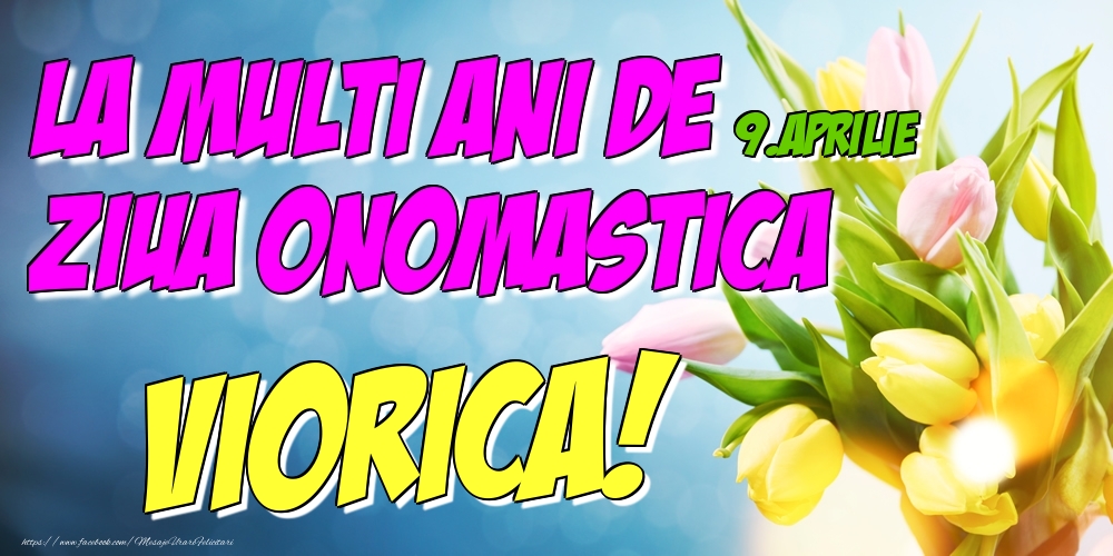 9.Aprilie - La multi ani de ziua onomastica Viorica! | Felicitare cu lalele galbene și roz pentru femei | Felicitari de Ziua Numelui