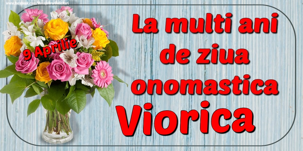 9 Aprilie - La mulți ani de ziua onomastică Viorica | Felicitare cu buchet de flori roz, albe și galbene în vază | Felicitari de Ziua Numelui