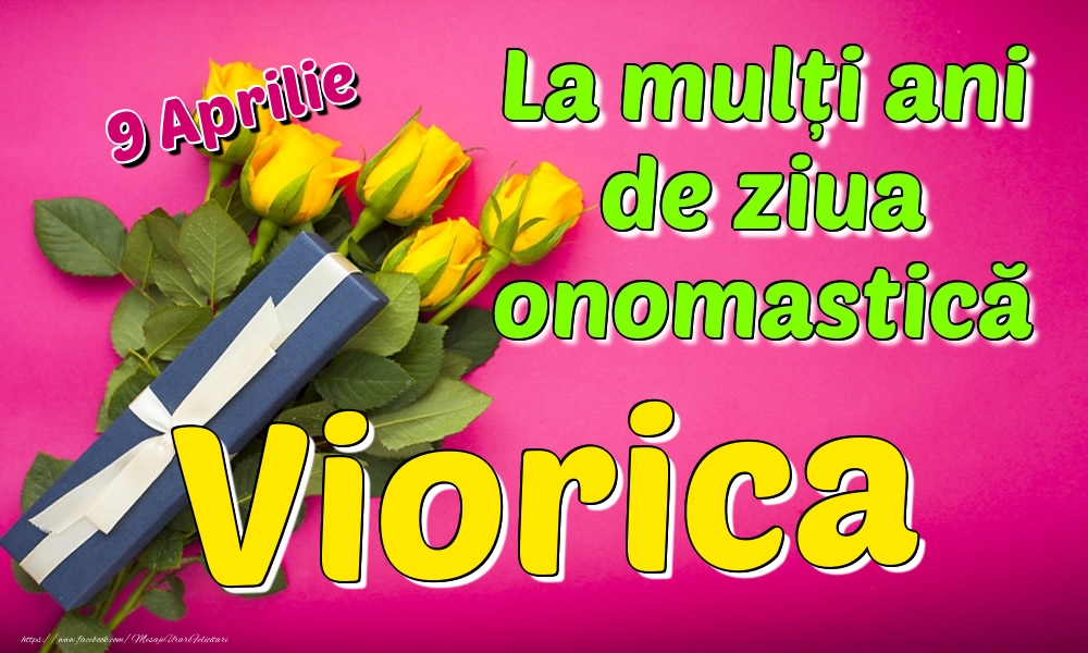 9 Aprilie - La mulți ani de ziua onomastică Viorica | Felicitare cu trandafiri galbeni și cadou pentru femei | Felicitari de Ziua Numelui